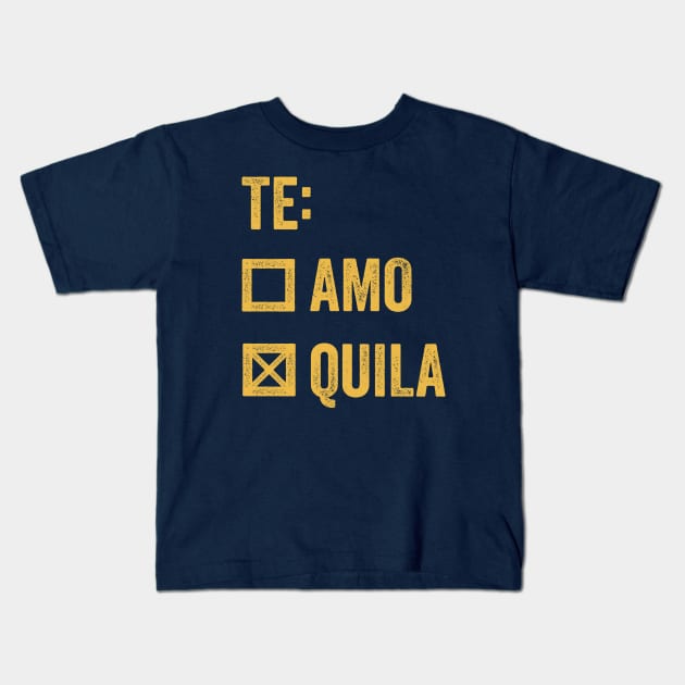 Te Amo Tequila - Funny Cinco de Mayo Kids T-Shirt by TwistedCharm